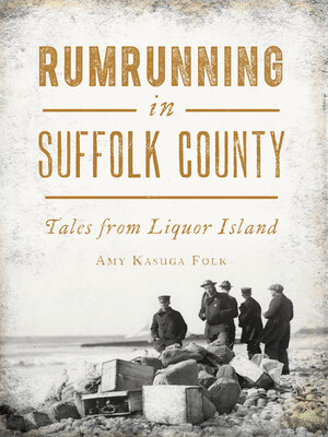 cover image of Rumrunning in Suffolk County